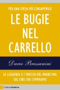 Le bugie nel carrello. Le leggende e i trucchi del marketing sul cibo che compriamo