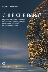 Chi è che bara? In gioco con Umberto Galimberti ed Emanuele Severino, pensatori postmoderni, na