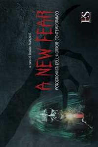 A new fear. Fotocronaca dell'horror contemporaneo