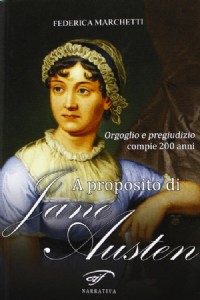 A proposito di Jane Austen. Orgoglio e pregiudizio compie 200 anni