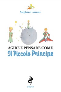 Agire e pensare come il Piccolo Principe