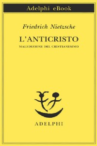 anticristo. Maledizione del cristianesimo