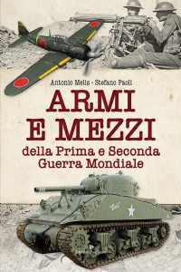 Armi e mezzi della Prima e Seconda Guerra Mondiale