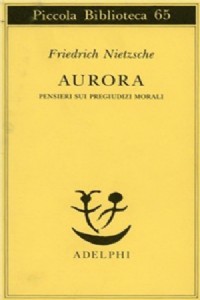 Aurora. Pensieri sui pregiudizi morali