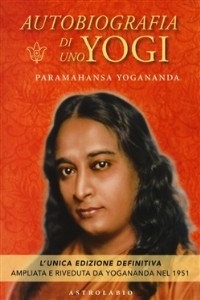Autobiografia di uno yogi - A. Paramhansa Yogananda