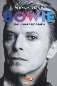 Bowie 1947-2016. La biografia