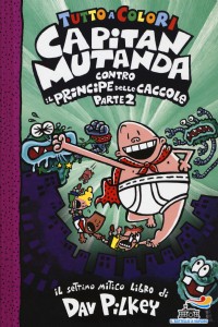 Capitan Mutanda contro il principe delle caccole. Vol. 2