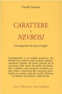 Carattere e nevrosi. L'enneagramma dei tipi psicologici