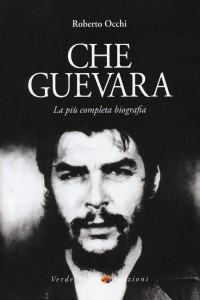 Che Guevara. La più completa biografia