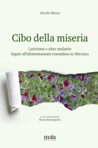 Cibo della miseria. Latirismo e altre malattie legate all'aliment...