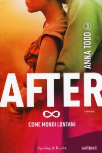 Come mondi lontani. After. Vol. 3