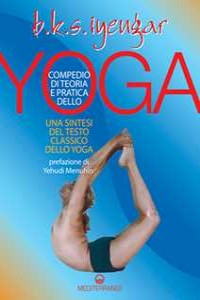 Compendio di teoria e pratica dello yoga. Una sintesi del testo c...