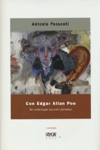 Con Edgar Allan Poe. Su venticinque racconti fantastici