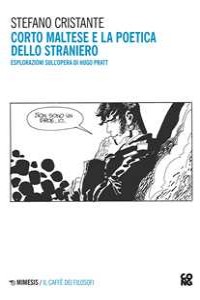 Corto Maltese e la poetica dello straniero. Esplorazioni sull'ope...