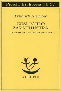 Cos� parl� Zarathustra. Un libro per tutti e per nessuno