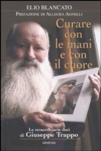 Curare con le mani e con il cuore. Le straordinarie doti di Giuse...