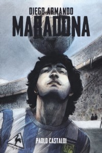 Diego. Una biografia di Diego Armando Maradona
