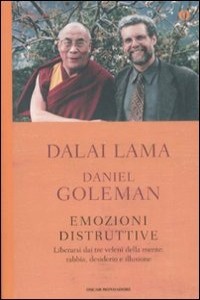 Emozioni distruttive. Liberarsi dai tre veleni della mente: rabbi...