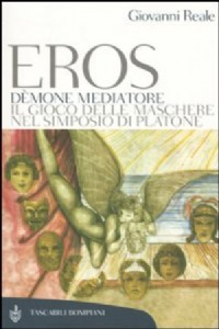 Eros d�mone mediatore. Il gioco delle maschere nel Simposio di Platone