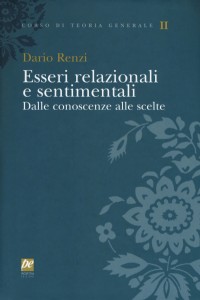 Esseri relazionali e sentimentali. Dalle conoscenze alle scelte