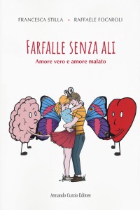 Farfalle senza ali. Amore vero e amore malato