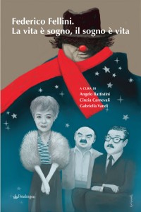 Federico Fellini. La vita è sogno, il sogno è vita