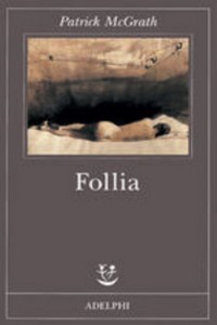 Follia - Patrick McGrath