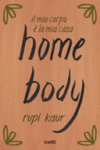 Home body. Il mio corpo � la mia casa