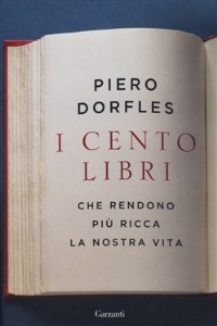I cento libri che rendono pi� ricca la nostra vita - Piero Dorfles