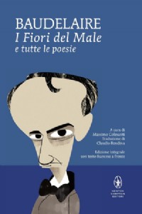 I fiori del male e tutte le poesie. Testo francese a fronte. Ediz...