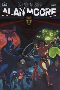 I grandi maestri. Alan Moore