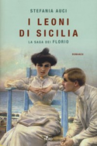 I leoni di Sicilia. La saga dei Florio
