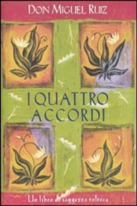 I quattro accordi. Guida pratica alla libert personale. Un libro...