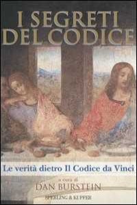 I segreti del Codice. La verit� dietro Il Codice da Vinci