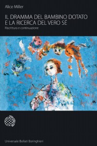 Il dramma del bambino dotato e la ricerca del vero sé. Riscrittur...