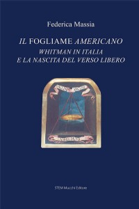 Il fogliame americano. Whitman in Italia e la nascita del verso libero