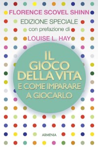 Il gioco della vita e come imparare a giocarlo