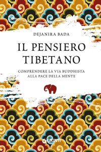 Il pensiero tibetano. Comprendere la via buddhista alla pace dell...