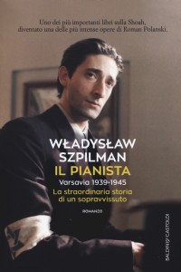Il pianista. Varsavia 1939-1945. La straordinaria storia di un sopravvissuto