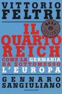 Il Quarto Reich. Come la Germania ha sottomesso l'Europa
