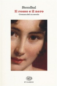 Il rosso e il nero. Cronaca del XIX secolo - Stendhal