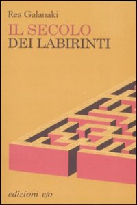 Il secolo dei labirinti