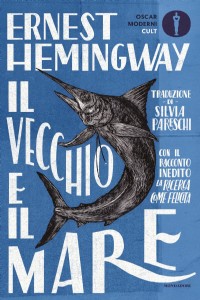 Il vecchio e il mare. Nuova ediz.