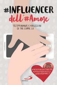 #influencer dell'#amore. Testimonianze e riflessioni di tre coppie 2.0
