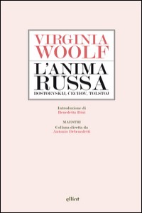 L' anima russa. Dostoevskij, Cechov, Tolstoj