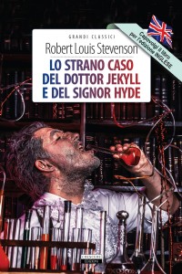 Lo strano caso del dottor Jekyll e del signor Hyde-The strange case of Dr Jekyll and Mr Hyde. Ediz. 