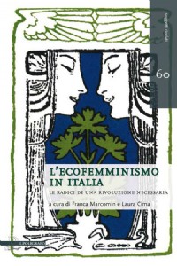 L' ecofemminismo in Italia. Le radici di una rivoluzione necessaria
