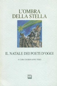 L' ombra della stella. Il Natale dei poeti d'oggi