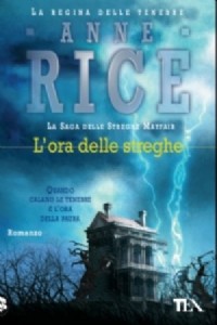 L' ora delle streghe. La saga delle streghe Mayfair