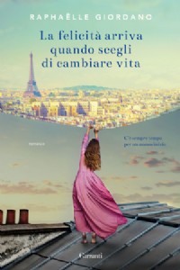 La felicit arriva quando scegli di cambiare vita